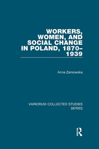 Bild: Workers, Women, and Social Change in Poland, 1870-1939 - Routledge