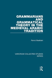 Abbildung von: Grammarians and Grammatical Theory in the Medieval Arabic Tradition - Routledge
