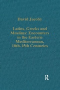 Bild: Latins, Greeks and Muslims: Encounters in the Eastern Mediterranean, 10th-15th Centuries - Routledge