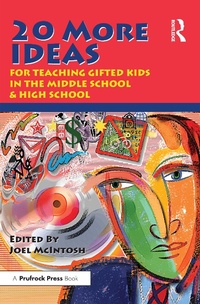 Abbildung von: 20 More Ideas for Teaching Gifted Kids in the Middle School and High School - Routledge