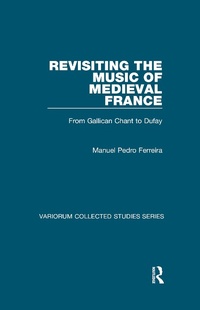 Abbildung von: Revisiting the Music of Medieval France - Routledge