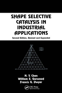 Enlarge image Cover: Shape Selective Catalysis in Industrial Applications, Second Edition, - CRC Press