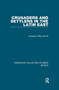 Bild: Crusaders and Settlers in the Latin East - Routledge