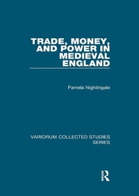 Bild: Trade, Money, and Power in Medieval England - Routledge
