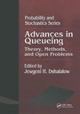 Cover: Advances in Queueing Theory, Methods, and Open Problems - CRC Press