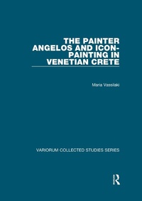Abbildung von: The Painter Angelos and Icon-Painting in Venetian Crete - Routledge