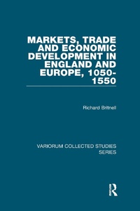 Bild: Markets, Trade and Economic Development in England and Europe, 1050-1550 - Routledge