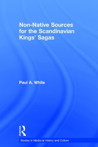 Abbildung von: Non-Native Sources for the Scandinavian Kings' Sagas - Routledge
