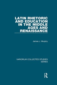 Abbildung von: Latin Rhetoric and Education in the Middle Ages and Renaissance - Routledge