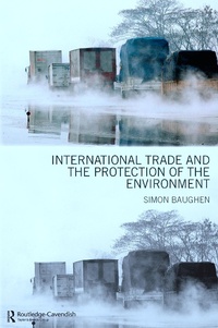 Abbildung von: International Trade and the Protection of the Environment - Taylor & Francis