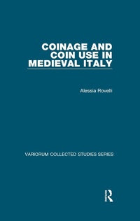 Abbildung von: Coinage and Coin Use in Medieval Italy - Routledge