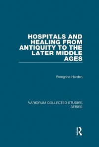 Abbildung von: Hospitals and Healing from Antiquity to the Later Middle Ages - Routledge