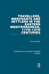 Bild: Travellers, Merchants and Settlers in the Eastern Mediterranean, 11th-14th Centuries - Routledge