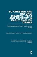 Cover: To Chester and Beyond: Meaning, Text and Context in Early English Drama - Routledge
