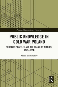 Abbildung von: Public Knowledge in Cold War Poland - Routledge