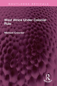 Abbildung von: West Africa Under Colonial Rule - Routledge