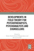 Cover: Developments in Field Theory for Psychotherapists, Psychoanalysts and Counsellors - Routledge