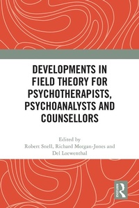 Abbildung von: Developments in Field Theory for Psychotherapists, Psychoanalysts and Counsellors - Routledge