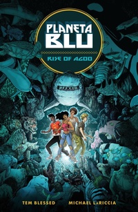 Enlarge image Cover: Planeta Blu Volume 1: Rise of Agoo - Dark Horse Comics,U.S.