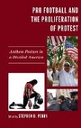 Cover: Pro Football and the Proliferation of Protest - Lexington Books