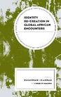 Cover: Identity Re-creation in Global African Encounters - Lexington Books
