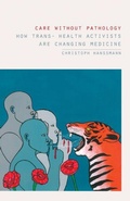 Cover: Care Without Pathology - University of Minnesota Press