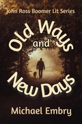 Cover: Old Ways and New Days (John Ross Boomer Lit Series, #1) - Wings Epress, Inc.