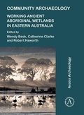 Cover: Community Archaeology: Working Ancient Aboriginal Wetlands in Eastern Australia - Archaeopress