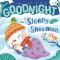 Cover: Goodnight, Sleepy Snowman - Igloo Books Ltd