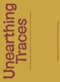 Cover: Unearthing Traces - Presses Polytechniques et Universitaires Romandes