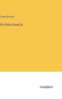 Enlarge image Cover: The Orbs Around Us - Anatiposi Verlag