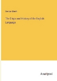 Enlarge image Cover: The Origin and History of the English Language - Anatiposi Verlag