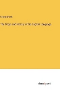 Enlarge image Cover: The Origin and History of the English Language - Anatiposi Verlag