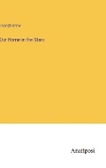 Cover: Our Home in the Stars - Anatiposi Verlag