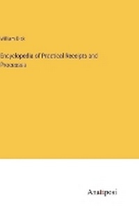Enlarge image Cover: Encyclopedia of Practical Receipts and Processes - Anatiposi Verlag