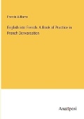 Cover: English into French. A Book of Practice in French Conversation - Anatiposi Verlag