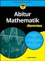 Cover: Abitur Mathematik für Dummies - Wiley-VCH