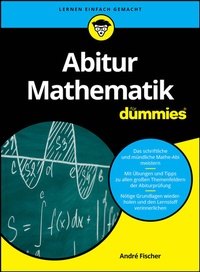 Abbildung von: Abitur Mathematik für Dummies - Wiley-VCH