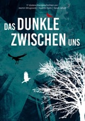Cover: Das Dunkle zwischen uns - BoD - Books on Demand