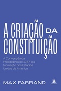 Cover: A cria&ccedil;&atilde;o da Constitui&ccedil;&atilde;o: - Editora Contracorrente