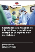 Cover: Resistance a la traction et a la dechirure de NR non charge et charge de noir de carbone - Editions Notre Savoir