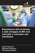 Cover: Resistenza alla trazione e allo strappo di NR non caricato e caricato con nerofumo - Edizioni Sapienza