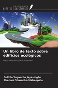 Cover: Un libro de texto sobre edificios ecol&oacute;gicos - Ediciones Nuestro Conocimiento