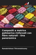 Cover: Compositi a matrice polimerica rinforzati con fibre naturali - Una panoramica - Edizioni Sapienza