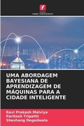Cover: Uma Abordagem Bayesiana de Aprendizagem de Maquinas Para a Cidade Inteligente - Edicoes Nosso Conhecimento