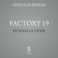 Enlarge image Cover: Factory 19 - Blackstone Publishing