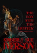 Cover: The Boy With the Lighter - Kimberly Sue Iverson