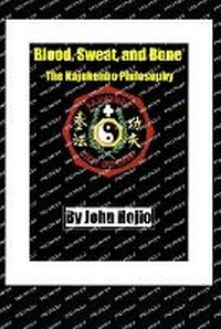 Abbildung von: Blood, Sweat, and Bone - Kajukenbo Okayama