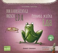 Bild vergrößern Bild: Der eifersüchtige Frosch Eda (Deutsch-Ukrainisch) - Hueber Verlag