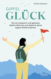 Abbildung von: Gipfelglück - Styria Verlag in Verlagsgruppe Styria GmbH & Co. KG